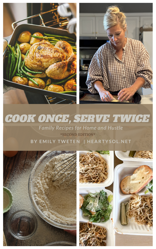 Cook Once, Serve Twice | The Second Edition | 25 Recipes for Home & Hustle